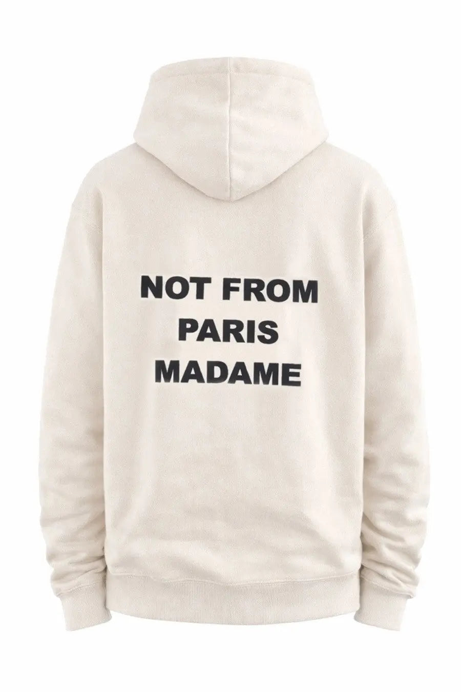 Back view of drôle de monsieur men’s beige cream hoodie with bold black not from paris madame slogan across the back